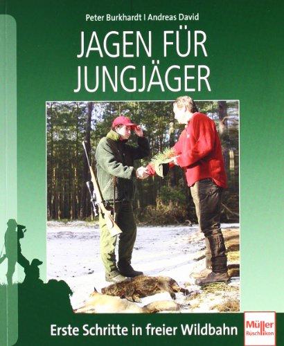 Jagen für Jungjäger: Erste Schritte in freier Wildbahn