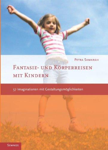 Fantasie- und Körperreisen mit Kindern