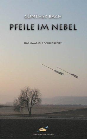 Pfeile im Nebel: Das Haar der Schildkröte