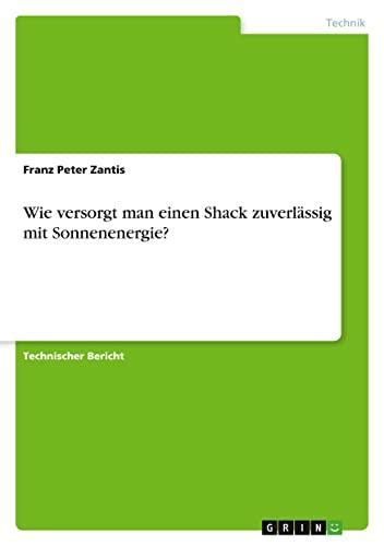 Wie versorgt man einen Shack zuverlässig mit Sonnenenergie?