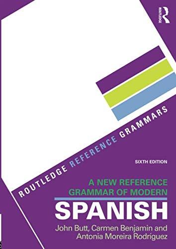 A New Reference Grammar of Modern Spanish (Routledge Reference Grammars)