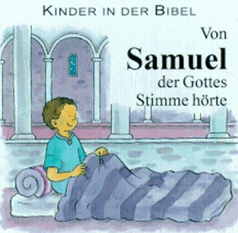 Von Samuel der Gottes Stimme hörte