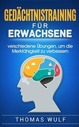 Gedächtnistraining für Erwachsene: verschiedene Übungen, um die Merkfähigkeit zu verbessern