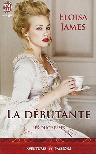 Les duchesses. Vol. 1. La débutante