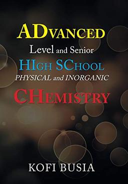 Advanced Level and Senior High School Physical and Inorganic Chemistry