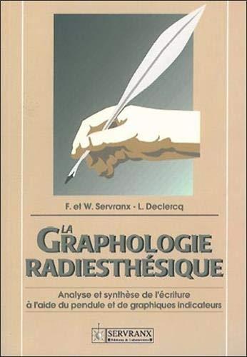 La graphologie radiesthésique : analyse et synthèse de l'écriture à l'aide du pendule et de graphiques indicateurs