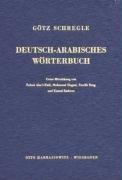 Deutsch-Arabisches Wörterbuch: 35.000 Haupteinträge. Arabisch ohne Umschrift. Grundlage ist das Ägyptisch-Arabisch mit Wortschatz aus Wissenschaft, Wirtschaft und Technik