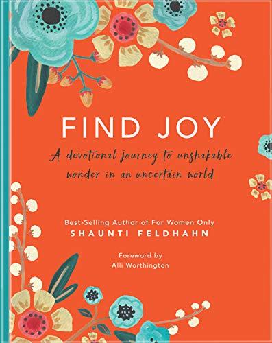 Find Joy: A Devotional Journey to Unshakable Wonder in an Uncertain World