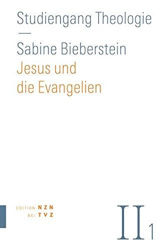 Jesus und die Evangelien: Neues Testament, Teil 1 (Studiengang Theologie)