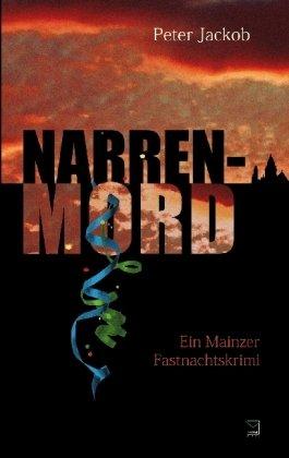 Narren-Mord: Ein Mainzer Fastnachtskrimi