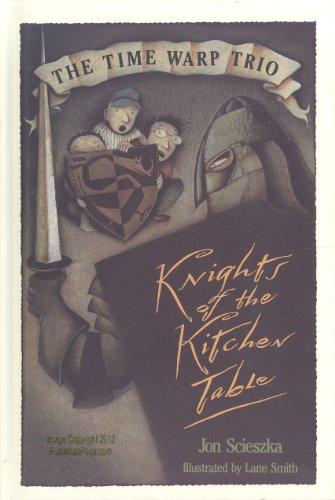 The Time Warp Trio: Knights of the Kitchen Table (Time Warp Trio, 1)