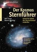 Der Kosmos-Sternführer: Schritt für Schritt den Sternenhimmel entdecken. Alle Sternbilder mit Foto und Zeichnung. Plus: mit  großer Sternkarte