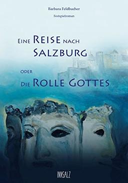 Eine Reise nach Salzburg oder Die Rolle Gottes