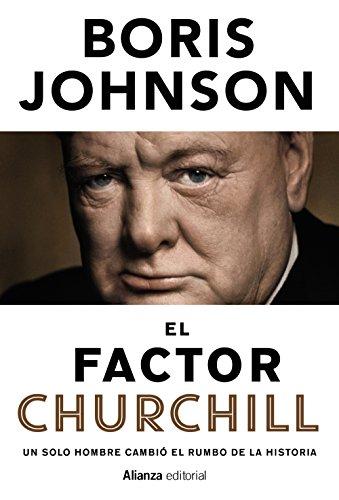 El factor Churchill : un solo hombre cambió el rumbo de la historia (Libros Singulares (LS))