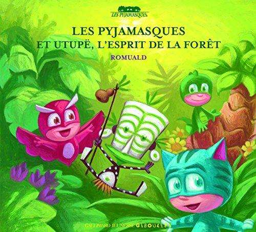 Les Pyjamasques. Vol. 5. Les Pyjamasques et Utupë, l'esprit de la forêt