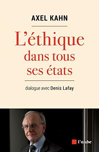 L'éthique dans tous ses états : dialogue avec Denis Lafay