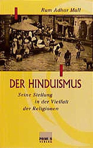 Der Hinduismus: Seine Stellung in der Vielfalt der Religionen