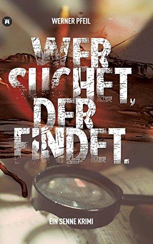 ...wer suchet, der findet.: Ein Senne Krimi