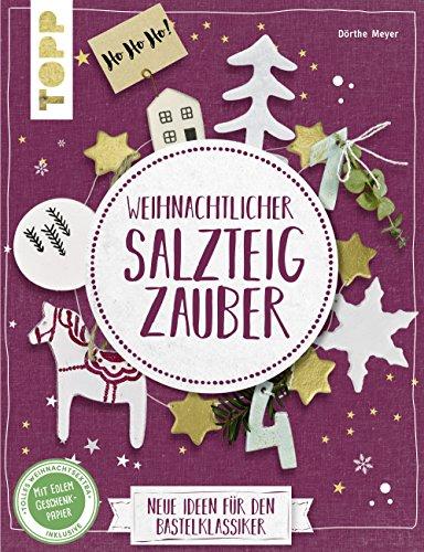 Weihnachtlicher Salzteigzauber (kreativ.kompakt): Neue Ideen für den Bastelklassiker. Extra: Ein Bogen Geschenkpapier