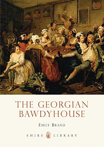 The Georgian Bawdyhouse (Shire Library, Band 700)