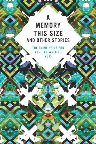 The Caine Prize for African Writing 2013