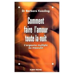 Comment faire l'amour toute la nuit : l'orgasme multiple au masculin