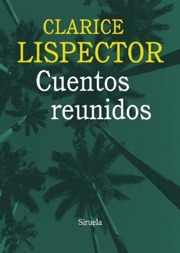 Cuentos reunidos (Biblioteca Clarice Lispector, Band 2)