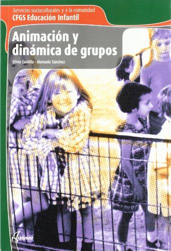 Animación y dinámica de grupos, ciclo formativo grado superior de educación infantil y animación sociocultural (CFGS ANIMACIÓN SOCIOCULTURAL Y TURÍSTICA)