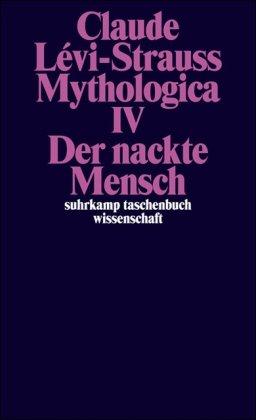 Mythologica IV: Der nackte Mensch: BD 4