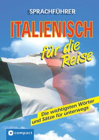 Compact Sprachführer Italienisch für die Reise. Die wichtigsten Wörter und Wendungen für unterwegs