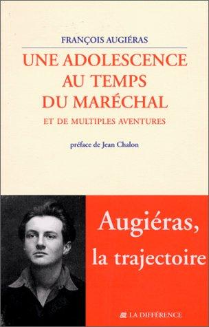 Une adolescence au temps du Maréchal : et de multiples aventures