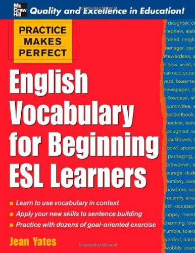 English Vocabulary for Beginning ESL Learners (Practice Makes Perfect (McGraw-Hill))