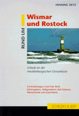 Rund um Wismar und Rostock. Urlaub an der mecklenburgischen Ostseeküste