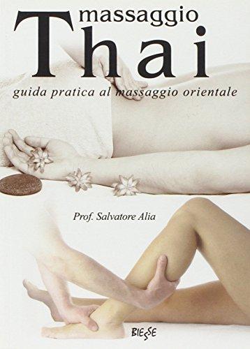 Massaggio thai. Guida pratica al massaggio orientale