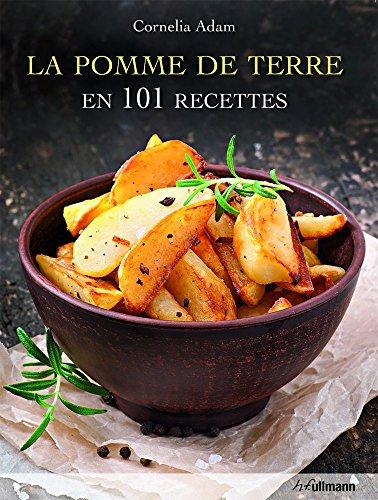 La pomme de terre en 101 recettes