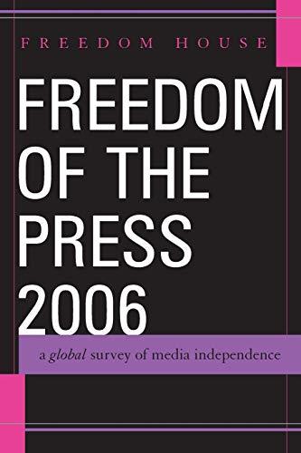 Freedom of the Press 2006: A Global Survey of Media Independence