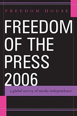 Freedom of the Press 2006: A Global Survey of Media Independence