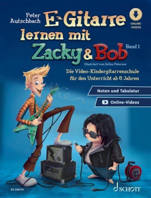 E-Gitarre lernen mit Zacky & Bob - Band 1: Die Video-Kindergitarrenschule für den Unterricht ab 6 Jahren. E-Gitarre. Lehrbuch. (Zacky und Bob)