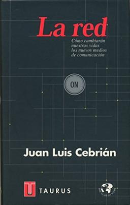 La red : cómo cambiarán nuestras vidas los nuevos medios de comunicación (PENSAMIENTO, Band 709011)