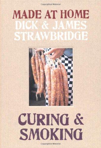 Curing & Smoking. Dick Strawbridge, James Strawbridge (Made at Home)