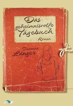 Das geheimnisvolle Tagebuch: Roman