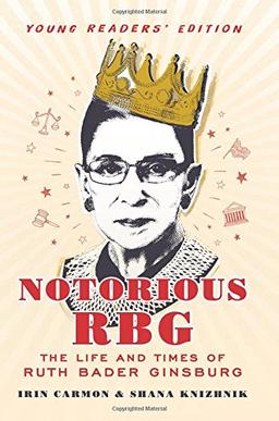 Notorious RBG Young Readers' Edition: The Life and Times of Ruth Bader Ginsburg