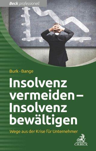 Insolvenz erkennen - Insolvenz bewältigen: Wege aus der Krise für Unternehmer