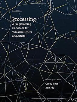 Processing: A Programming Handbook for Visual Designers and Artists Second Edition