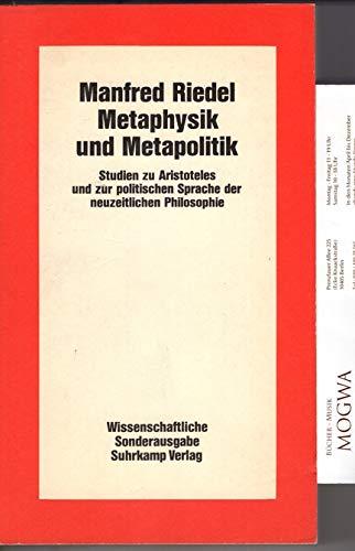 Metaphysik und Metapolitik: Studien zu Aristoteles und zur politischen Sprache der neuzeitlichen Philosophie