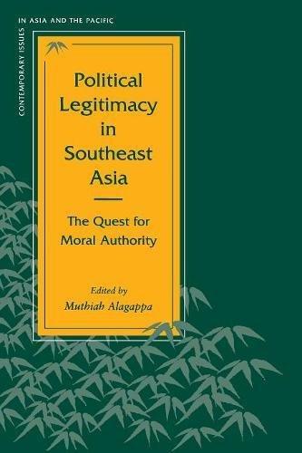 Political Legitimacy in Southeast Asia: The Quest for Moral Authority (Contemporary Issues in Asia and the Pacific, Band 1)