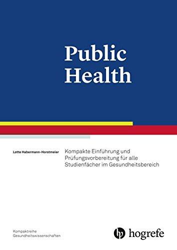 Public Health: Kompakte Einführung und Prüfungsvorbereitung für alle interdisziplinären Studienfächer