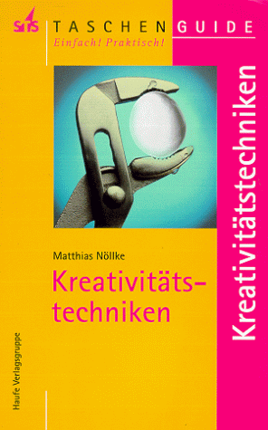 Kreativitätstechniken.(STS-TaschenGuide)