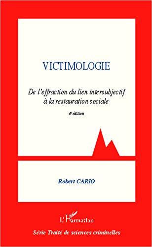 Victimologie. Vol. 1. De l'effraction du lien intersubjectif à la restauration sociale