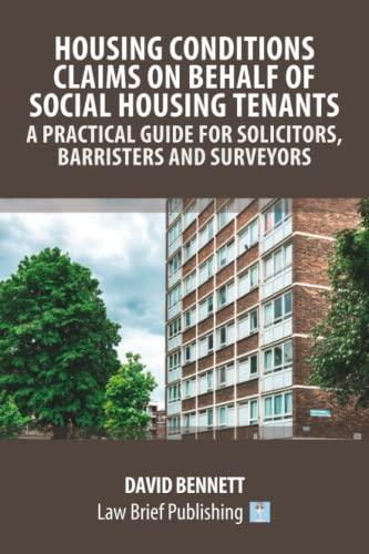 Housing Conditions Claims on Behalf of Social Housing Tenants – A Practical Guide for Solicitors, Barristers and Surveyors